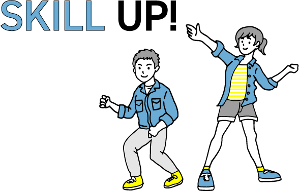 SKILL UP!